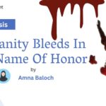 Humanity Bleeds In The Name Of Honor- By Amna Baloch. Published at SIT Ink & Insight