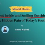 Silent Inside and Smiling Outside: The Hidden Pain of Today’s Youth
