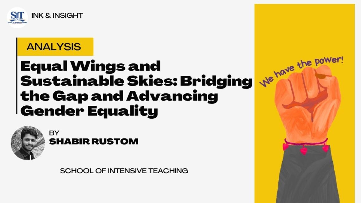 Equal Wings and Sustainable Skies: Bridging the Gap and Advancing Gender Equality by Shabir Rustom