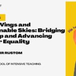 Equal Wings and Sustainable Skies: Bridging the Gap and Advancing Gender Equality by Shabir Rustom